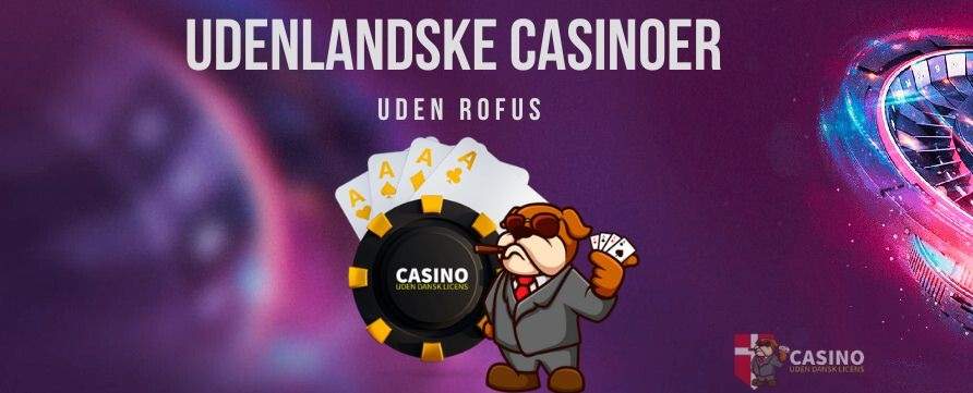 Find Det Bedste Casino Uden ROFUS i Danmark Find Det Bedste Casino Uden ROFUS i Danmark